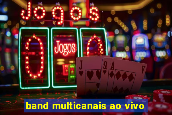 band multicanais ao vivo